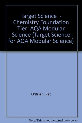 Stock image for Target Science - Chemistry Foundation Tier: AQA Modular Science (Target Science for AQA Modular Science) for sale by WorldofBooks