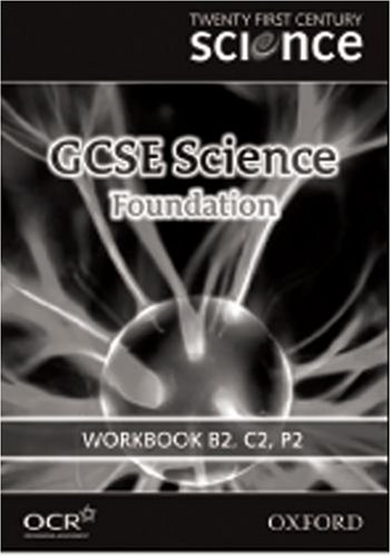 9780199150144: Twenty First Century Science: GCSE Science Foundation Level Workbook B2, C2, P2