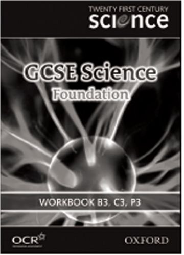 Imagen de archivo de Twenty First Century Science: GCSE Science Foundation Level Workbook B3, C3, P3 a la venta por Ergodebooks