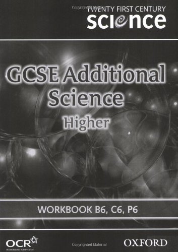 9780199150168: Twenty First Century Science: GCSE Additional Science Higher Level Workbook B6, C6, P6