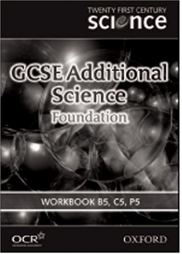 Immagine dell'editore per Twenty First Century Science: GCSE Additional Science Foundation Level Workbook B5, C5, P5 venduto da Y-Not-Books