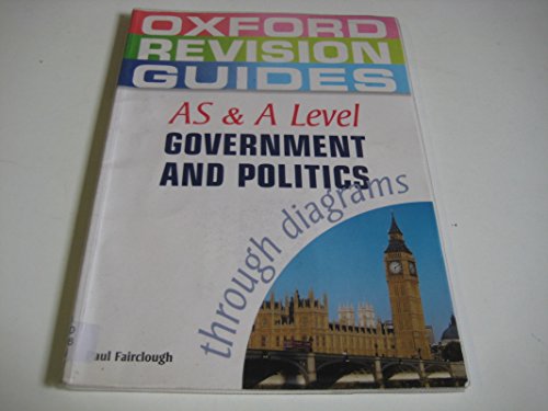 Stock image for AS and A Level Government and Politics through Diagrams (Oxford Revision Guides) for sale by AwesomeBooks