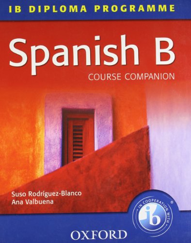 Imagen de archivo de Spanish B Course Companion: IB Diploma Programme (International Baccalaureate) a la venta por Wonder Book