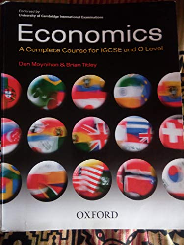 Beispielbild fr Economics: A Complete Course for IGCSE® and O Level: Endorsed by University of Cambridge International Examinations zum Verkauf von AwesomeBooks