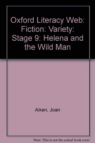 Stock image for Oxford Literacy Web: Fiction: Variety: Stage 9: Helena and the Wild Man for sale by AwesomeBooks