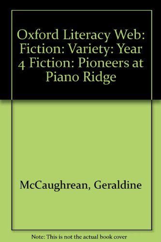 Beispielbild fr Oxford Literacy Web: Fiction: Variety: Year 4 Fiction: Pioneers at Piano Ridge zum Verkauf von AwesomeBooks
