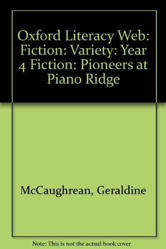 Imagen de archivo de Oxford Literacy Web: Fiction: Variety: Year 4 Fiction: Pioneers at Piano Ridge a la venta por AwesomeBooks