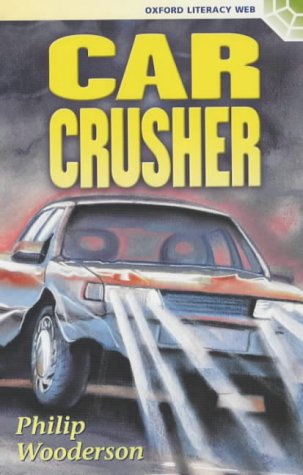 Beispielbild fr Oxford Literacy Web: Fiction: Year 6 Fiction: Car Crusher (Oxford literacy web. Fiction, Year 6/Primary 7) zum Verkauf von AwesomeBooks