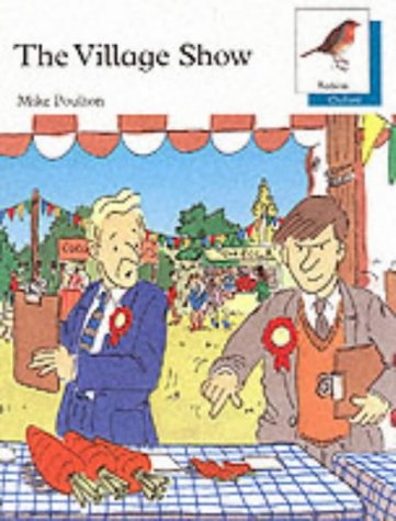 Stock image for Oxford Reading Tree: Stages 6-10: Robins Storybooks: 7: The Village Show for sale by MusicMagpie