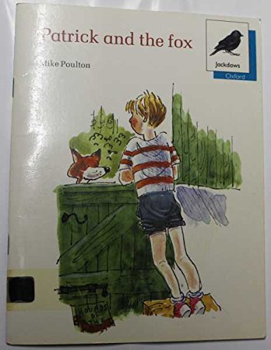 Stock image for Patrick and the Fox (Oxford Reading Tree Jackdaws Stage 9) for sale by WorldofBooks
