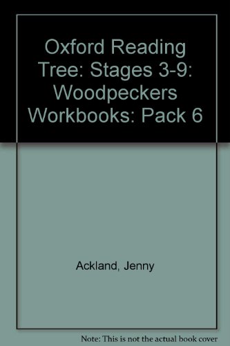 Oxford Reading Tree: Stages 3-9: Woodpeckers Workbooks: Pack 6 (Oxford Reading Tree) (9780199161591) by Hunt, Rod; Ackland, Jenny