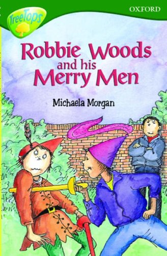Oxford Reading Tree: Stage 12: TreeTops: Robbie Woods and His Merry Men (9780199169085) by Morgan, Michaela