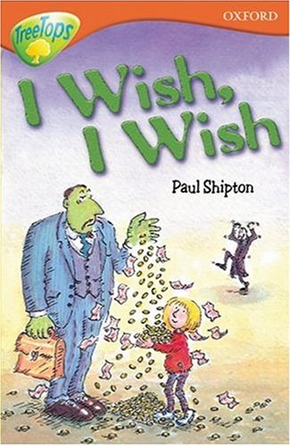 Oxford Reading Tree: Stage 13: TreeTops: I Wish, I Wish (9780199169122) by Shipton, Paul