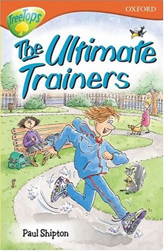 Stock image for Oxford Reading Tree: Stage 13: TreeTops: The Ultimate Trainers: Ultimate Trainers for sale by AwesomeBooks