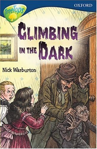 Imagen de archivo de Oxford Reading Tree: Stage 14: TreeTops: Climbing in the Dark a la venta por Better World Books: West