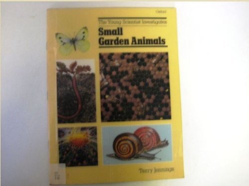 9780199170364: The Young Scientist Investigates: Small Garden Animals