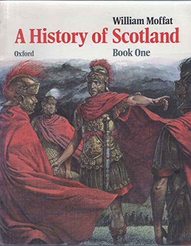 9780199170425: A History of Scotland: Book 1: Earliest Times to the Last of the Celtic Kings