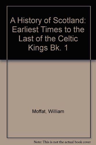 9780199170531: A History of Scotland: Book 1: Earliest Times to the Last of the Celtic Kings (Trade Edition)