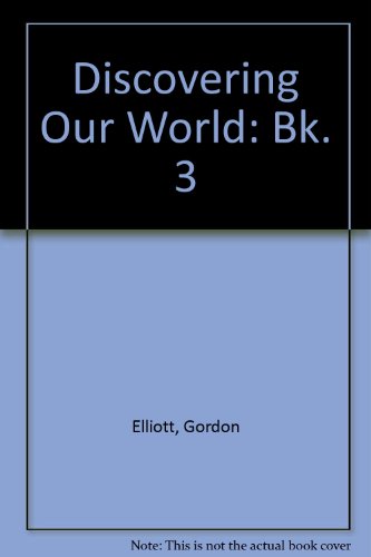 Discovering Our World: Book 3 (9780199170609) by Martin, K.; Elliott, Gordon