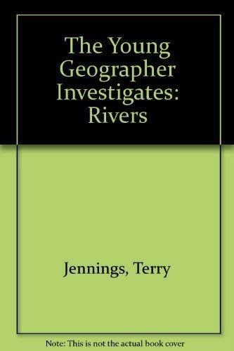 The Young Geographer Investigates: Rivers (9780199170739) by Jennings, Terry