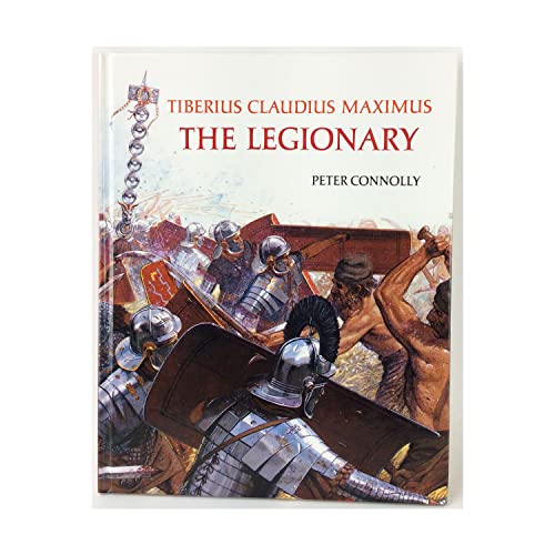Stock image for Tiberius Claudius Maximus: The Legionary (Rebuilding the Past) for sale by Read&Dream