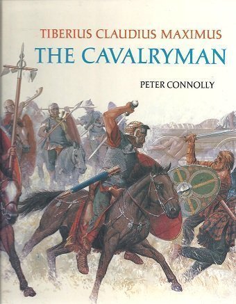 Stock image for Tiberius Claudius Maximus: The Cavalryman (Rebuilding the Past) for sale by SecondSale
