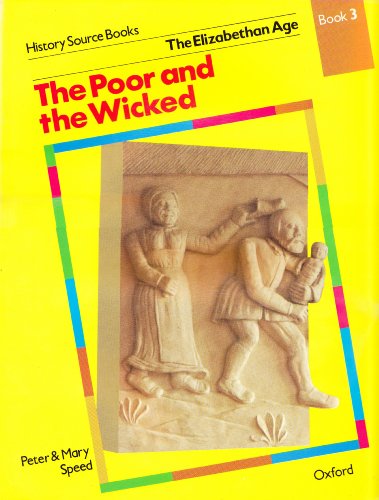 Beispielbild fr The Elizabethan Age, Vol. 3: The Poor and the Wicked (History Source Books) zum Verkauf von Housing Works Online Bookstore