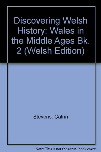 Stock image for Cymru yn yr Oesoedd Canol (Darganfod Hanes Cymru Llyfr, 2): Bk. 2 for sale by WorldofBooks