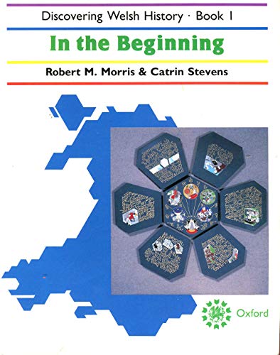 Stock image for In the Beginning (Bk. 1) (Discovering Welsh History S.) for sale by WorldofBooks