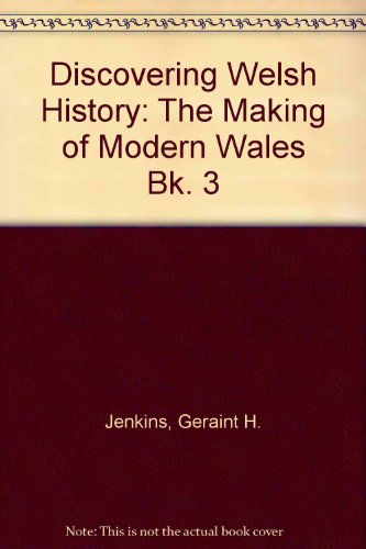 Beispielbild fr The Making of Modern Wales (Bk. 3) (Discovering Welsh History) zum Verkauf von WorldofBooks