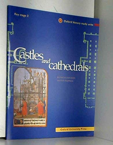 Castles and Cathedrals (Oxford History Study Units) (9780199171927) by Dawson, Patricia; Dawson, Ian