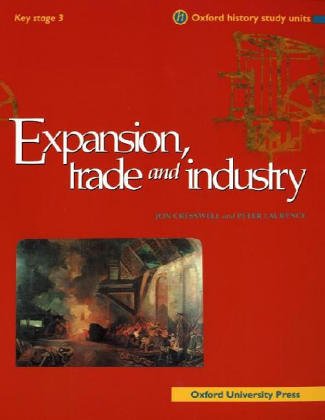 Beispielbild fr Expansion, Trade and Industry (Oxford History Study Units) zum Verkauf von WorldofBooks