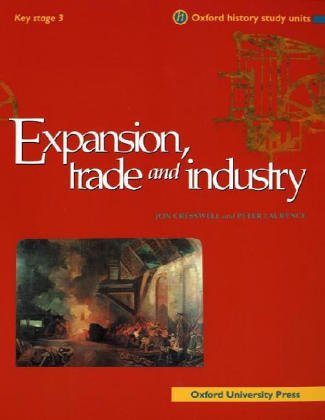 9780199171972: Expansion, Trade and Industry (Oxford History Study Units)
