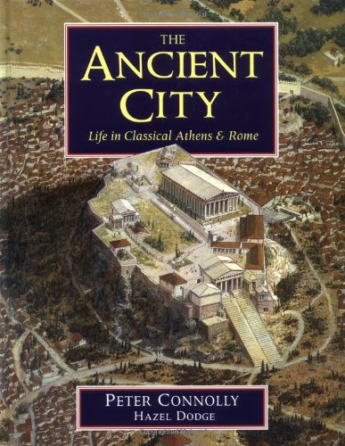 Imagen de archivo de The Ancient City : Life in Classical Athens and Rome a la venta por Better World Books
