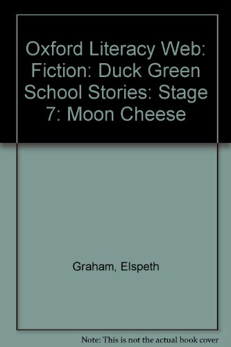 9780199172696: Oxford Literacy Web: Fiction: Duck Green School Stories: Stage 7: Moon Cheese