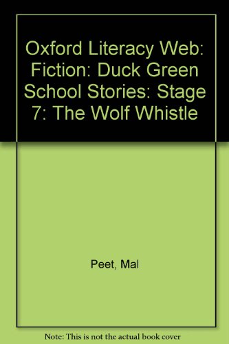 9780199172702: Oxford Literacy Web: Fiction: Duck Green School Stories: Stage 7: The Wolf Whistle