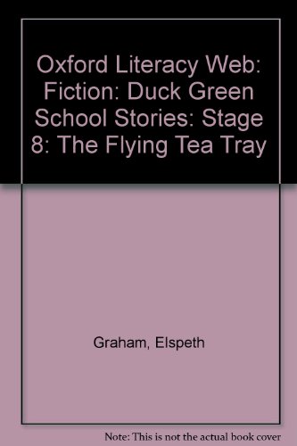 9780199175475: Oxford Literacy Web: Fiction: Duck Green School Stories: Stage 8: The Flying Tea Tray