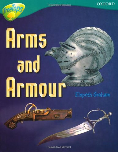 Imagen de archivo de Oxford Reading Tree: Level 16: TreeTops Non-Fiction: Arms and Armour a la venta por WorldofBooks