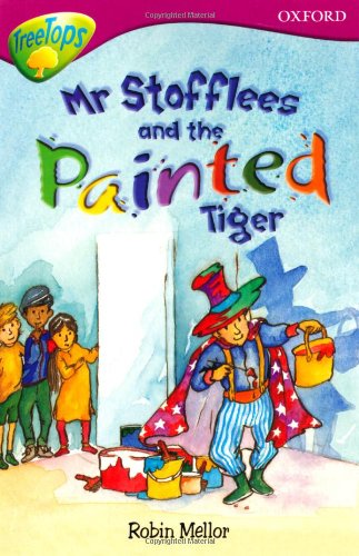 Imagen de archivo de Oxford Reading Tree: Level 10: TreeTops Stories: Mr Stoffles and the Painted Tiger a la venta por WorldofBooks