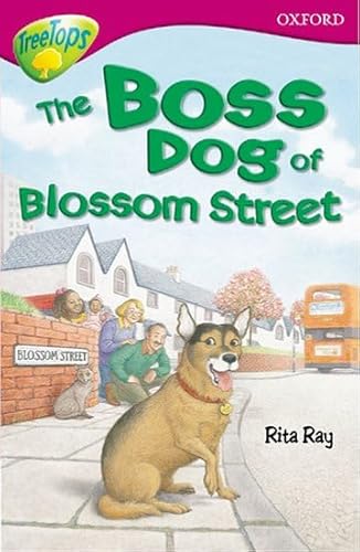 Stock image for Oxford Reading Tree: Stage 10: TreeTops Stories: Boss Dog of Blossom Street for sale by Greener Books