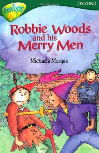 Stock image for Oxford Reading Tree: Level 12: TreeTops Stories: Robbie Woods and His Merry Men (Treetops Fiction) for sale by AwesomeBooks
