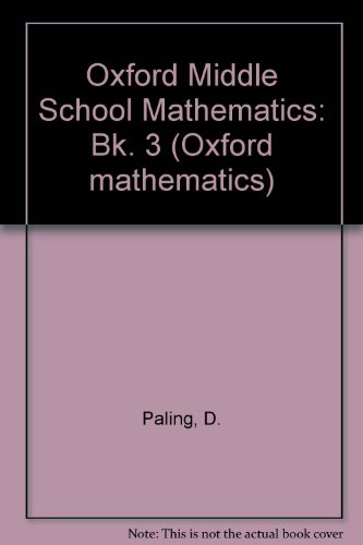 Oxford Middle School Mathematics: A Course for the Middle Years O Schooling (8-13) (Oxford Mathematics) (9780199180127) by Paling, D.; Hiscocks, John; Nickels, Wallace; J. E. Hiscocks And W. E. Nickels