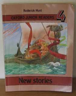 Oxford Junior Readers: New Stories: Book 4 (Oxford Junior Readers) (9780199181087) by Hunt, Roderick