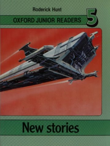 Oxford Junior Readers: New Stories: Book 5 (Oxford Junior Readers) (9780199181094) by Hunt, Roderick