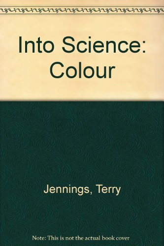 Into Science: Colour (9780199182688) by Jennings, Terry; Anstey, David