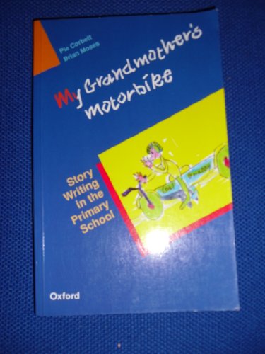 Stock image for My Grandmother's Motor Bike: Story Writing in the Primary School for sale by WorldofBooks