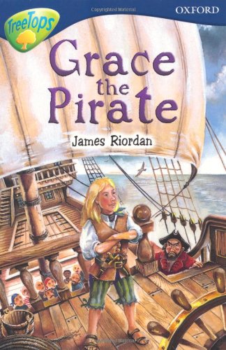 Imagen de archivo de Oxford Reading Tree: Stage 14: TreeTops: New Look Stories: Grace the Pirate a la venta por MusicMagpie