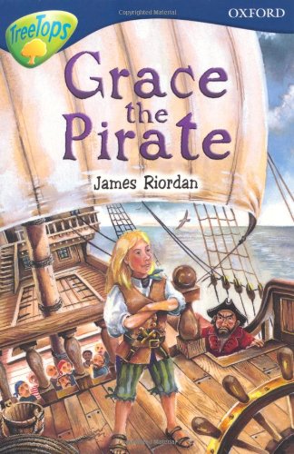 Stock image for Oxford Reading Tree: Level 14: TreeTops New Look Stories: Grace the Pirate for sale by WorldofBooks