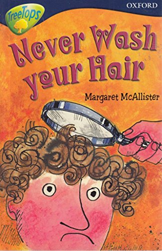 Oxford Reading Tree: Stage 14: TreeTops: More Stories A: Never Wash Your Hair (9780199184194) by Doyle, Malachy; Gates, Susan; Warburton, Nick; McAllister, Margaret; Clayton, David; May, Jean