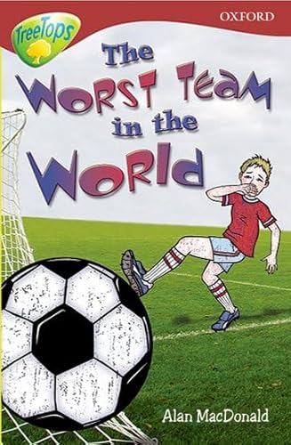 Stock image for Oxford Reading Tree: Stage 15: TreeTops Stories: The Worst Team in the World for sale by MusicMagpie